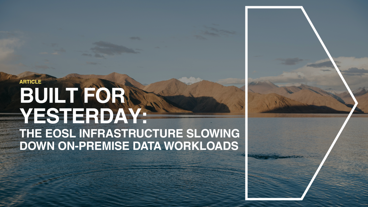Built for Yesterday: The EOSL Infrastructure Slowing Down On-Premise Data Workloads', exploring how legacy platforms like Oracle, Exadata and Netezza approaching end of support are stalling AI, analytics and cloud migration strategies.